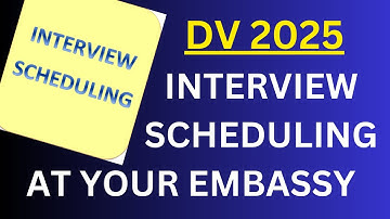DV 2025: Scheduling of Interviews at Your Embassy