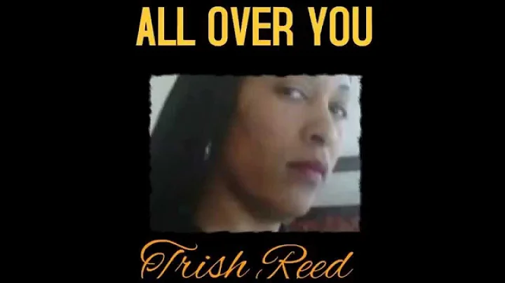 Trish Reed "All Over You"