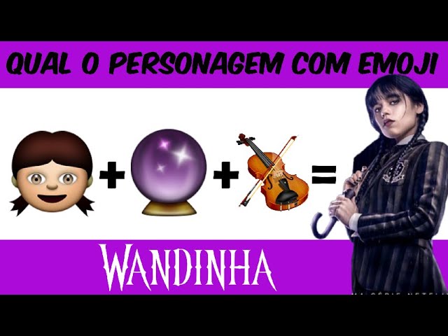 Adivinhe os personagens de Wandinha com os ✨ Emojis