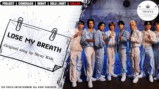 (Collab Fiesta x Fuego) Stray Kids - 'Lose My Breath (Stray Kids Ver.)' [Cover]