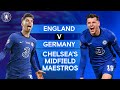 England v Germany | Chelsea's Midfield Maestros | Mason Mount & Kai Havertz