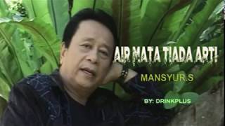 AIR MATA TIADA ARTI - MANSYUR,S