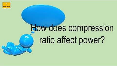 How Does Compression Ratio Affect Power?