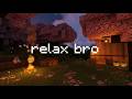 🌿 Relax, you've earned it... (minecraft music &amp; ambience)