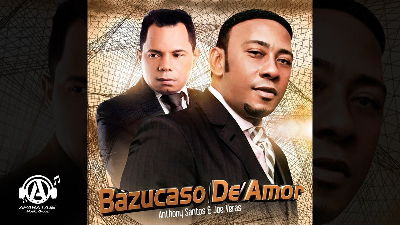 Anthony Santos Bazucazo de Amor (Ft. Joe Veras) YouTube