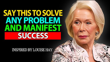 Louise Hay - Say this POWERFUL affirmation to solve Any problem Manifest anything