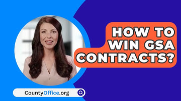How To Win GSA Contracts? - CountyOffice.org