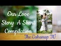 Our Love Story | A Short Compilation