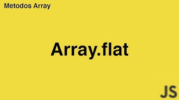 Array.flat: Aprende método para aplanar arreglos anidados  y alternativa