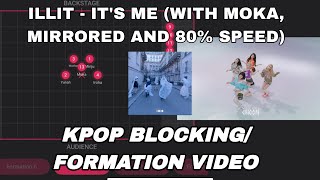 ILLIT - ‘It’s Me’ (WITH MOKA) Formation Blocking/Dance Practice/Choreography MIRRORED and 80% Speed