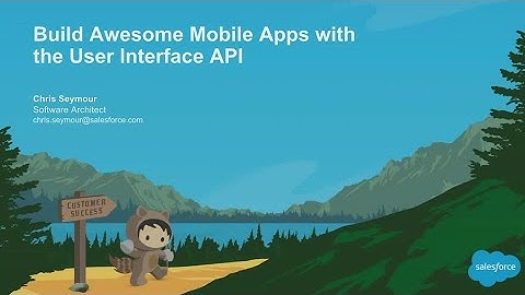 Build Awesome Mobile Apps with the User Interface API