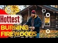 The Five Hottest Burning Hardwoods