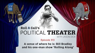 Political Theater 313: A sense of where he is: Bill Bradley and his one-man show ‘Rolling Along’