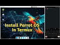 Install Parrot OS in Termux | Run Full Parrot OS on Android Without Root (2025)