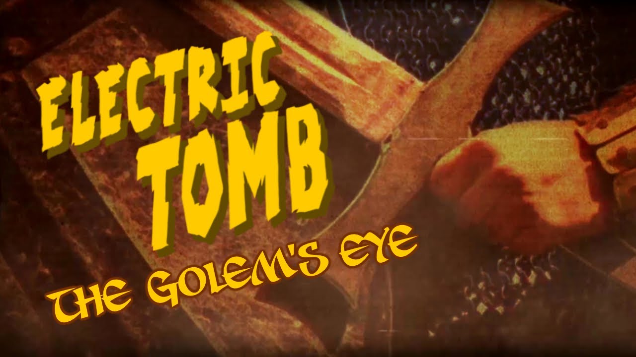 Electric Tomb - The Golem's Eye (Lyric Video)