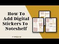 How To Add Stickers To Noteshelf | Create A Sticker Book In Noteshelf