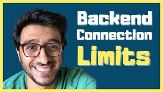Is there a Limit to Number of Connections a Backend can handle?