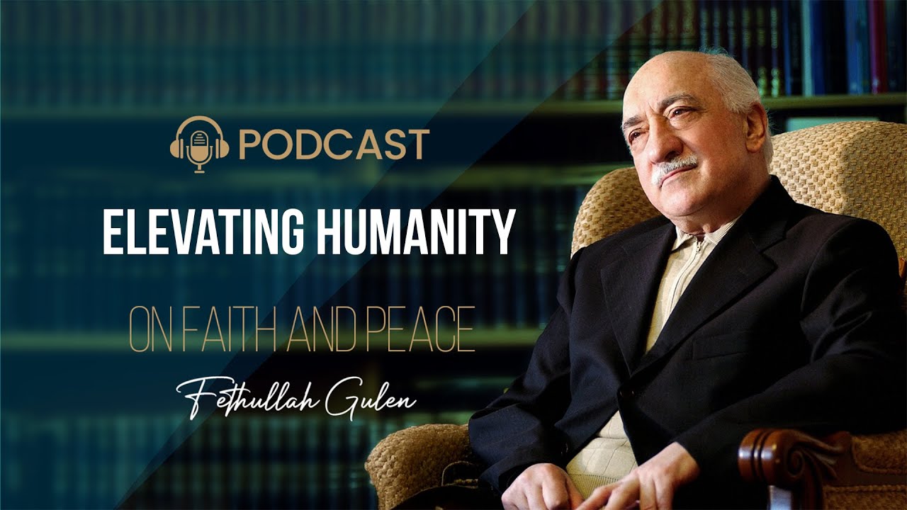 Elevating Humanity | Fethullah Gulen