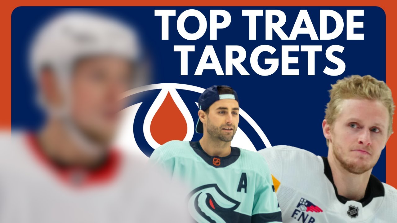 Edmonton Oilers Top Trade Targets REVEALED - YouTube