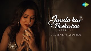 Jaadu Hai Nasha Hai - Reprise | Arpita Chakraborty | Babli Haque | Recreations