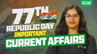 77th Republic Day - Important Current Affairs | Xylem SSC & RRB
