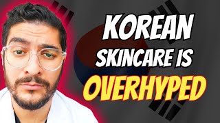 The TRUTH About Korean Skincare (Dermatologist)