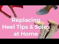 How to Replace Heel Tips and Shoe Soles at Home