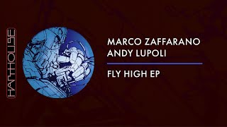 Marco Zaffarano & Andy Lupoli - Fly High EP (Harthouse) I Teaser