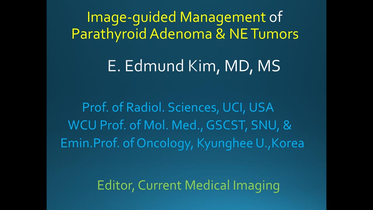 [2020 2nd Semester] Image-guided management of Parathyroid Adenoma & NET
