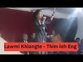 Lawmi Khiangte - Thim leh êng