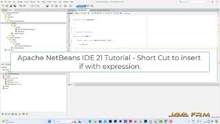 Apache NetBeans IDE 21 Tutorial - Short Cut to insert if with expression - iff + Tab Key