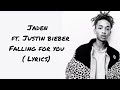 Jaden ft. Justin bieber - Falling for you (Lyrics)