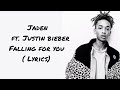 Jaden Ft Justin Bieber Falling For You Lyrics mp3