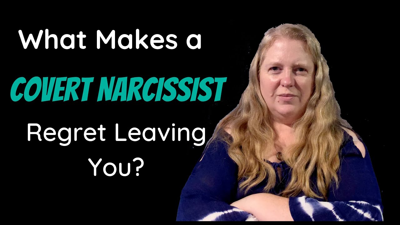 What Makes a Covert Narcissist Regret Leaving You?
