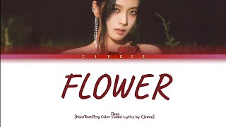 Flower- Jisoo (BLACKPINK) (Han/Rom/Eng Color Coded Lyrics) | Cjvece