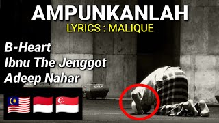 Ampunkanlah - B-Heart, Ibnu The Jenggot \u0026 Adeep Nahar (Lirik) 💯💯💯