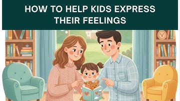 How to Help Kids Express Their Feelings