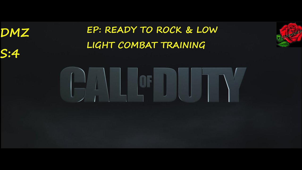 COD: READY TO ROCK for LOW LIGHT COMBAT TRAINING! S:4 @RespawnedRose ...