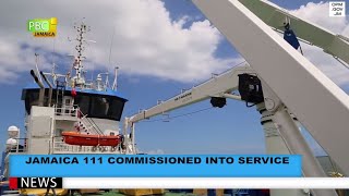 Jamaica 111 Commissioned Into Service