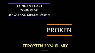 BRENNAN HEART & CODE BLACK &  JULIAN MENDELSOHN  -  BROKEN (ZERO2TEN 2024 XL MIX)