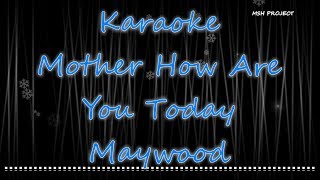 Mother How Are You Today Karaoke