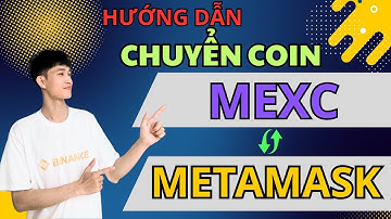 Bài 3A MEXC | Cách Nạp Rút Chuyển Coin từ MEXC sang Metamask và ngược lại năm 2025