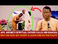 Aps aromes spiritual father calls him idahosa why did god get angry  leave him on the pulpit