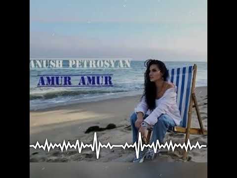 Anush Petrosyan-AMUR AMUR