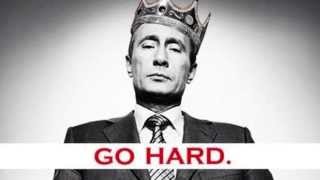 A M G Go hard like Vladimir Putin