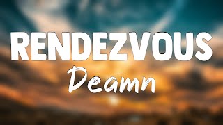 Rendezvous - Deamn (Lyrics Version) 💝