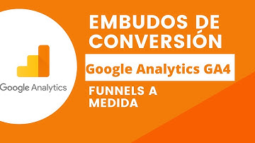 🔝Google Analytics 4: Embudos de Conversión🧑🏻‍🔬 Curso Google Analytics 4