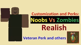 Noobs vs Zombies Realish - Customization and perks strategies