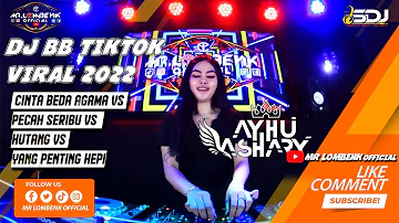 DJ BB TERBARU 2022 || Cinta Beda Agama vs Pecah Seribu vs  Hutang vs Yang Penting Hepi