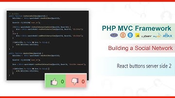 PHP MVC Framework - #41 - Building a Social Network - React buttons server side 2